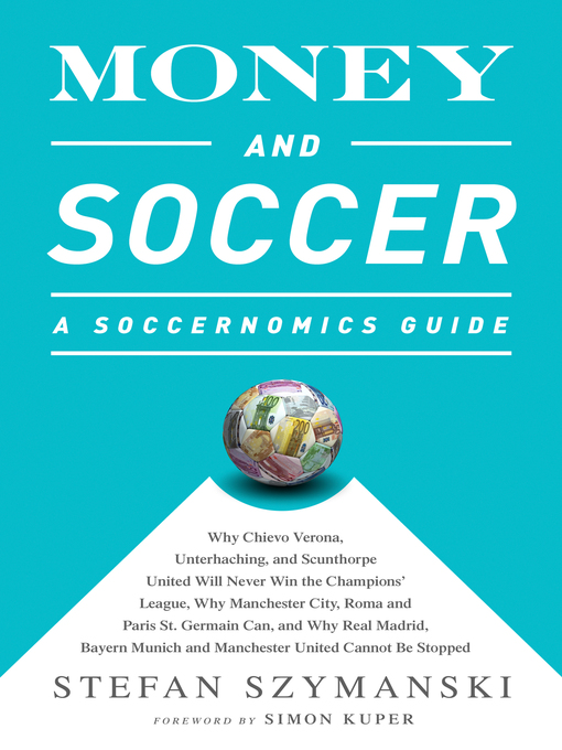 Title details for Money and Soccer by Stefan Szymanski - Available